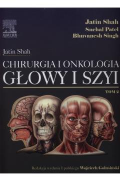 Chirurgia i onkologia głowy i szyi. Tom 2