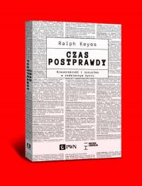 CZAS POSTPRAWDY NIESZCZEROŚĆ I OSZUSTWA