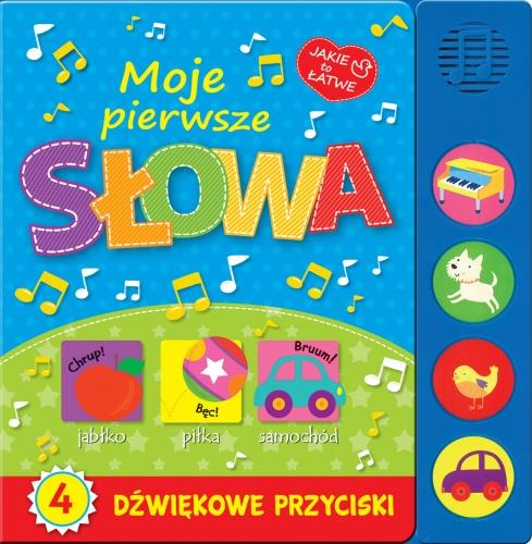 MOJE PIERWSZE SŁOWA. KSIĄŻKA Z DŹWIĘKIEM