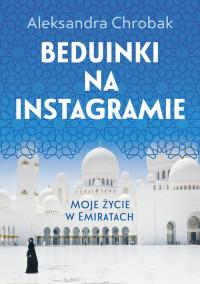 BEDUINKI NA INSTAGRAMIE MOJE ŻYCIE W EMIRATACH