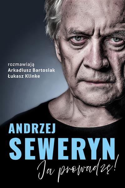 ANDRZEJ SEWERYN. JA PROWADZĘ!