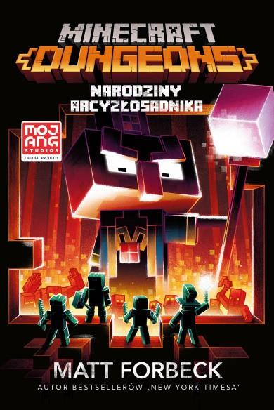 MINECRAFT. DUNGEONS. NARODZINY ARCYZŁOSADNIKA
