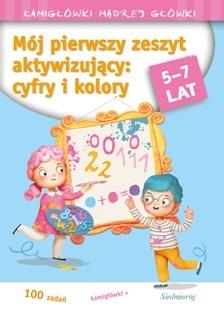 MÓJ PIERWSZY ZESZYT AKTYWIZUJĄCY:CYFRY, KOLORY 5-7
