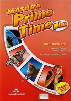 MATURA PRIME TIME PLUS. INTERMEDIATE. ZESZYT ĆWICZ