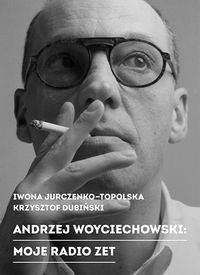 ANDRZEJ WOJCIECHOWSKI MOJE RADIO ZET