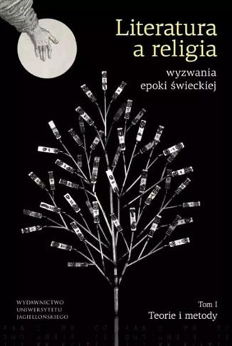 Literatura a religia - wyzwania epoki świeckiej. T