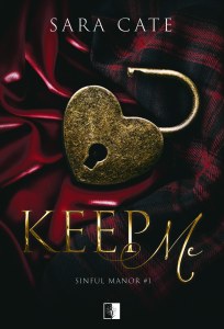 Keep Me. Sinful Manor. Tom 1