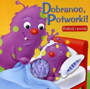 DOBRANOC POTWORKI-DOTKNIJ I POCZUJ