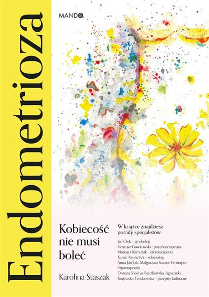 ENDOMETRIOZA. KOBIECOŚĆ NIE MUSI BOLEĆ