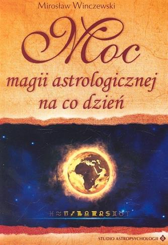 Moc magii astrologicznej na co dzień