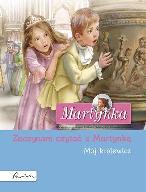 MARTYNKA. MÓJ KRÓLEWICZ. ZACZYNAM CZYTAĆ Z MART?