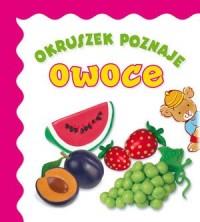 OKRUSZEK POZNAJE OWOCE