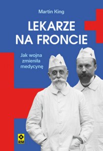 Lekarze na froncie. Jak działania wojenne zmieniły medycynę wyd. 2026