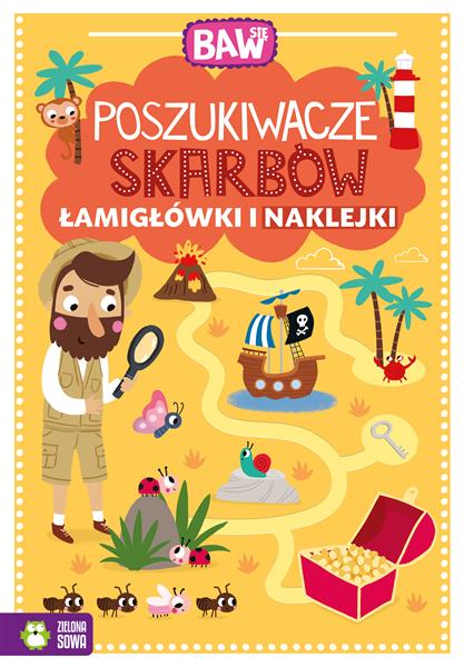 BAW SIĘ. POSZUKIWACZE SKARBÓW. ŁAMIGŁÓWKI I NAKLEJ