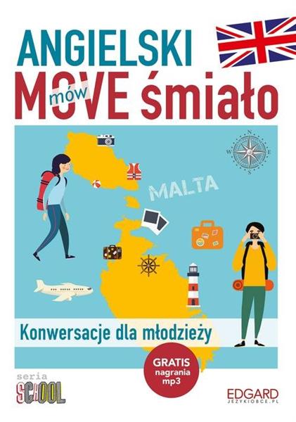 ANGIELSKI MOVE ŚMIAŁO. KONWERSACJE DLA MŁODZIEŻY