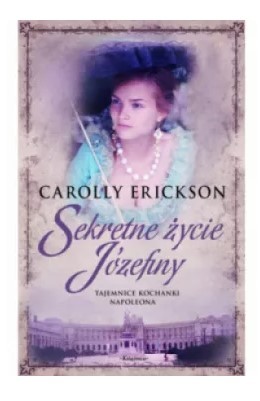 SEKRETNE ŻYCIE JÓZEFINY CAROLLY ERICKSON