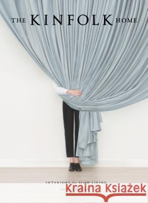 THE KINFOLK HOME: INTERIORS FOR SLOW LIVING