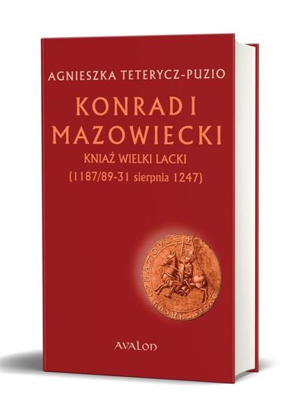 KONRAD I MAZOWIECKI. KNIAŹ WIELKI LACKI