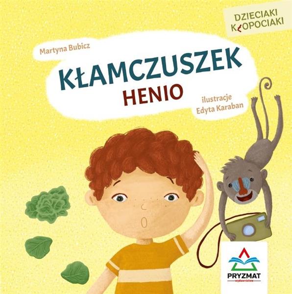 DZIECIAKI KŁOPOCIAKI. KŁAMCZUSZEK HENIO