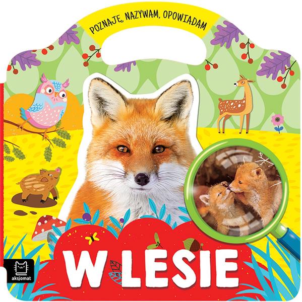 W LESIE. POZNAJĘ, NAZYWAM, OPOWIADAM