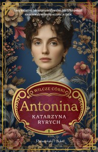 Antonina. Wilcze córki. Tom 1