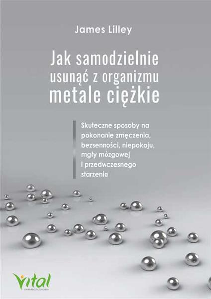 JAK SAMODZIELNIE USUNĄĆ Z ORGANIZMU METALE CIĘŻKIE