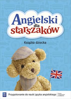 ANGIELSKI DLA STARSZAKÓW. PRZYGOTOWANIE DO NAUKI