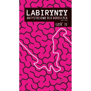 Labirynty antystresowe dla dorosłych i nie tylko część 2