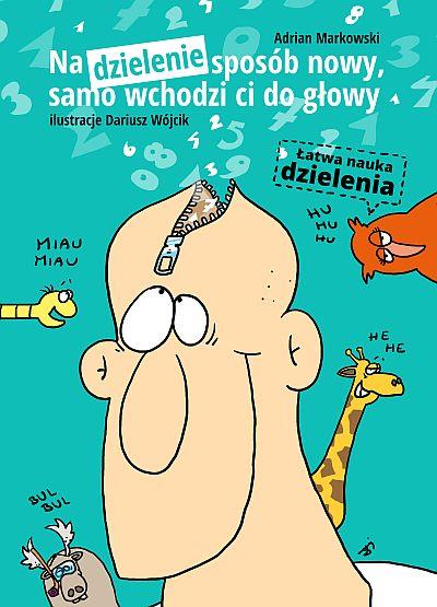 NA DZIELENIE SPOSÓB NOWY, SAMO WCHODZI CI DO GŁOWY