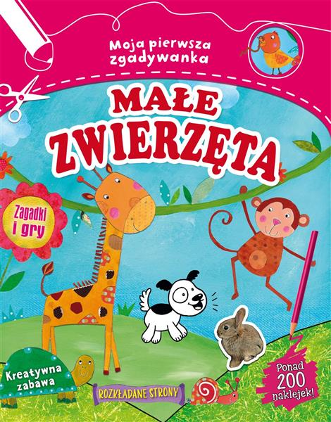 MOJA PIERWSZA ZGADYWANKA. MAŁE ZWIERZĘTA