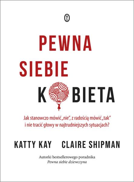 PEWNA SIEBIE KOBIETA. JAK STANOWCZO MÓWIĆ  NIE