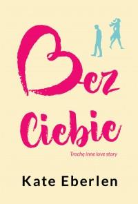 BEZ CIEBIE