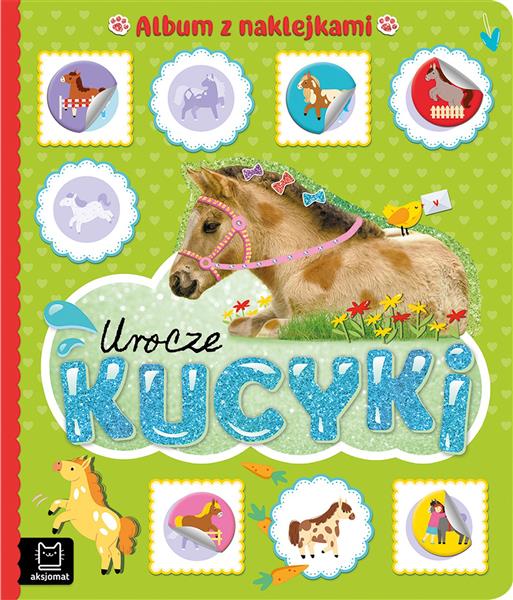 UROCZE KUCYKI. ALBUM Z NAKLEJKAMI