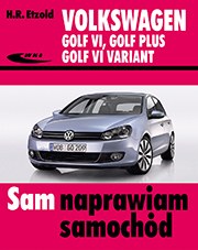 Volkswagen Golf VI Golf Plus Golf VI Variant Sam naprawiam samochód