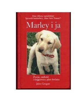 MARLEY I JA. ŻYCIE, MIŁOŚĆ I NAJGORSZY PIES ŚWIATA