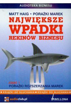 AUDIOBOOK NAJWIĘKSZE WPADKI REKINÓW BIZNESU CZ.1