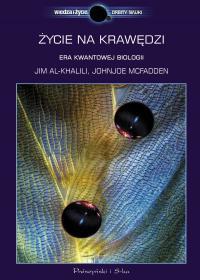 ŻYCIE NA KRAWĘDZI.  ERA KWANTOWEJ BIOLOGII