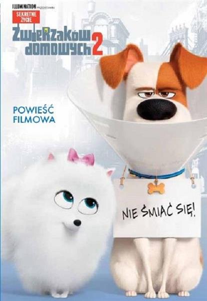 SEKRETNE ŻYCIE ZWIERZĄT 2. POWIEŚĆ FILMOWA. NIE?