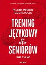 TRENING JĘZYKOWY DLA SENIORÓW I NIE TYLKO