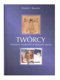 TWÓRCY. GENIUSZE WYOBRAŹNI W DZIEJACH ŚWIATA