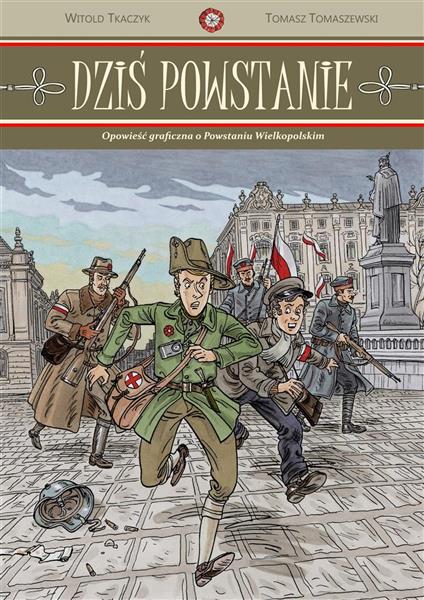 DZIŚ POWSTANIE. OPOWIEŚĆ GRAFICZNA