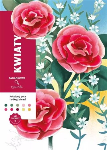 ART THERAPY. KOLOROWANKA ANTYSTRESOWA. KWIATY. ZAG