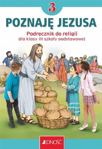 Poznaję Jezusa 3. Podręcznik do religii dla klasy