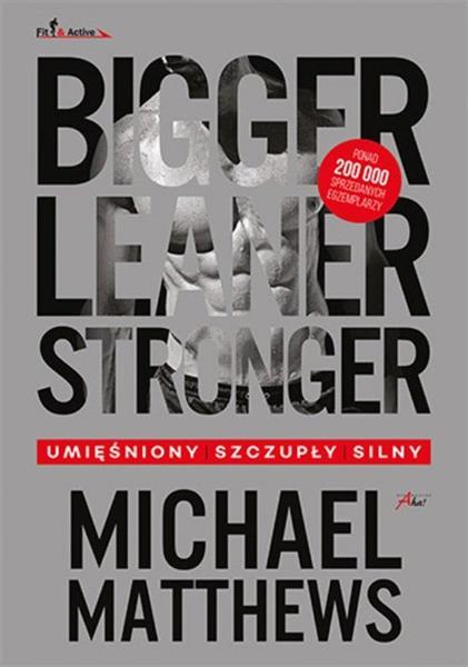 BIGGER, LEANER, STRONGER