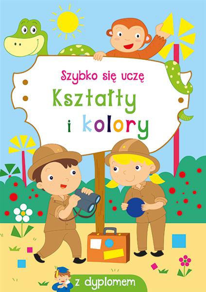 SZYBKO SIĘ UCZĘ. KSZTAŁTY I KOLORY
