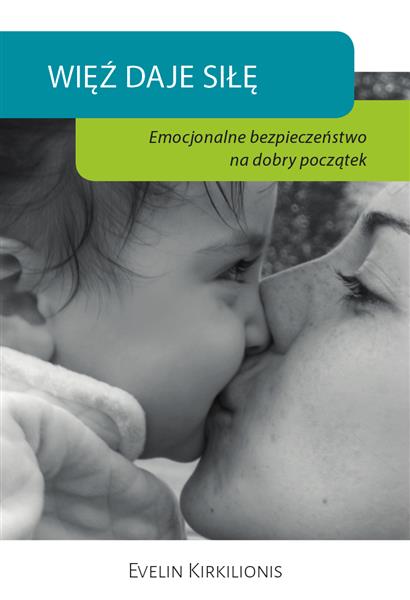 WIĘŹ DAJE SIŁĘ. EMOCJONALNE BEZPIECZEŃSTWO...