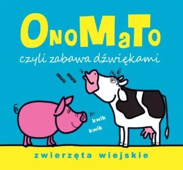 ONOMATO CZYLI ZABAWA DŹWIĘKAMI. ZWIERZĘTA WIEJSKIE