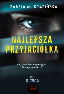 Najlepsza przyjaciółka. Ta trzecia. Tom 1