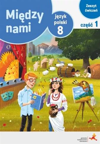 Między nami. Zeszyt ćwiczeń dla klasy 8. Część 1.