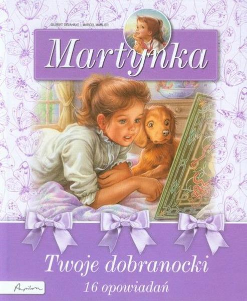 MARTYNKA. 16 OPOWIADAŃ. TWOJE DOBRA?